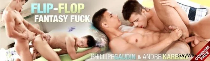 [GayWay.net] 9539) Condom Free Phillipe Gaudin, Andrei Karenin - Flip-Flop Fantasy Fuck Part 2 [HD 720p] 579 MB