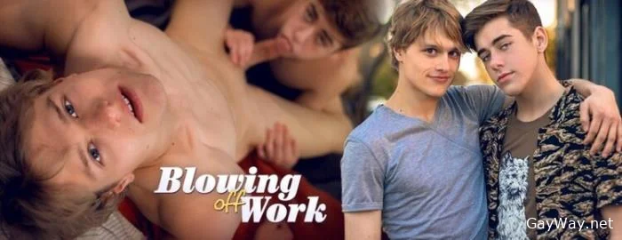 [GayWay.net] Blowing Off Work [HD 720p] 676.7 MB