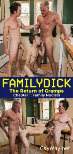 The Return of Gramps Chapter 1 Family Nudists [HD 720p] Threeway, Rimming