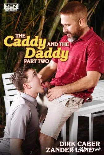 The Caddy And The Daddy Part 2 Bareback [HD 720p]